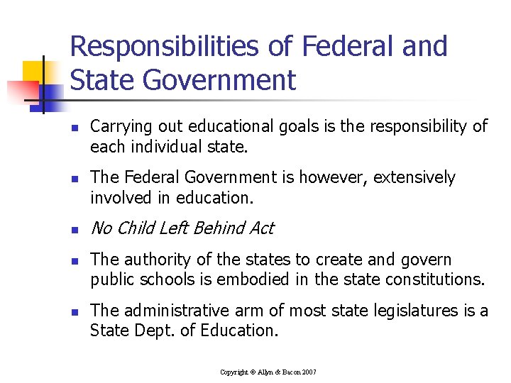 Responsibilities of Federal and State Government n n n Carrying out educational goals is
