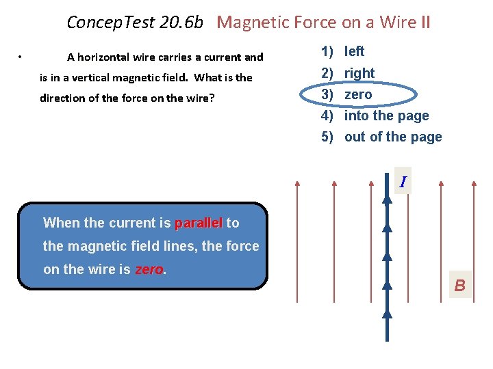 Concep. Test 20. 6 b Magnetic Force on a Wire II • A horizontal