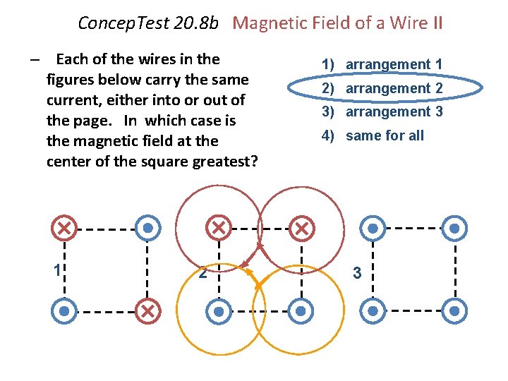 Concep. Test 20. 8 b Magnetic Field of a Wire II – Each of