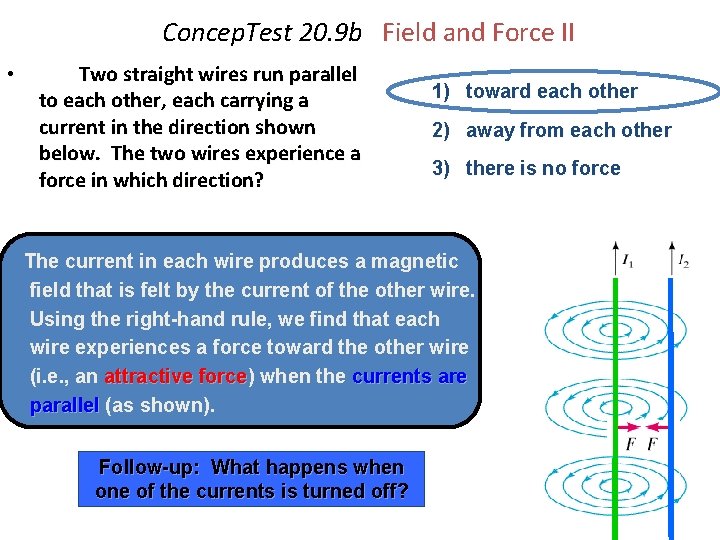 Concep. Test 20. 9 b Field and Force II • Two straight wires run