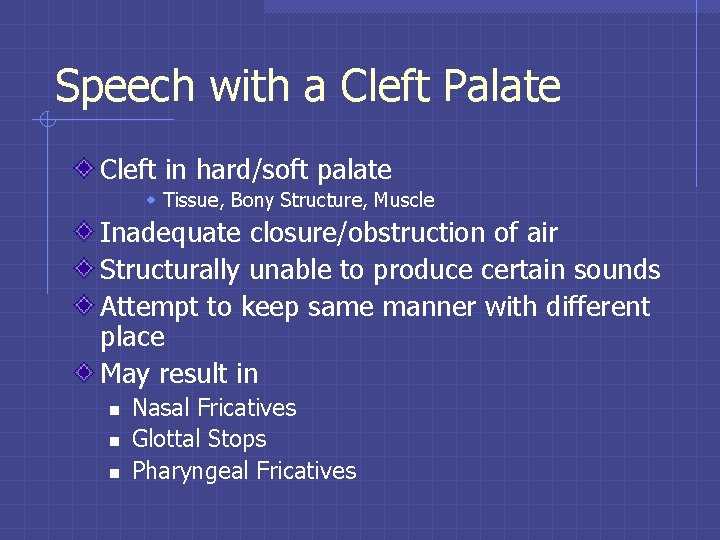 Speech with a Cleft Palate Cleft in hard/soft palate w Tissue, Bony Structure, Muscle Speech with a Cleft Palate Cleft in hard/soft palate w Tissue, Bony Structure, Muscle