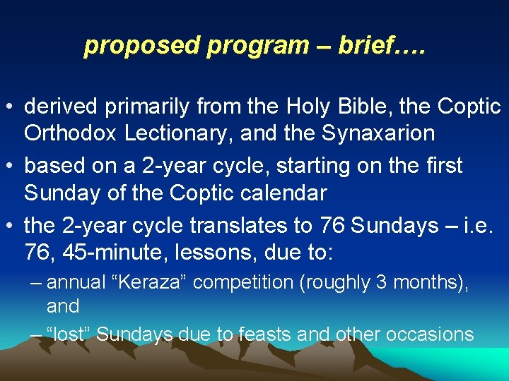 proposed program – brief…. • derived primarily from the Holy Bible, the Coptic Orthodox