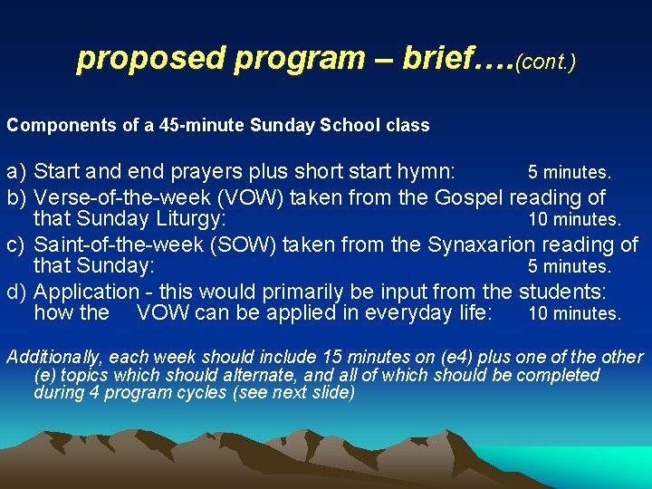 proposed program – brief…. (cont. ) Components of a 45 -minute Sunday School class proposed program – brief…. (cont. ) Components of a 45 -minute Sunday School class
