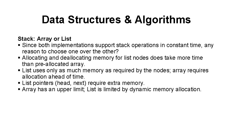 Data Structures & Algorithms Stack: Array or List § Since both implementations support stack