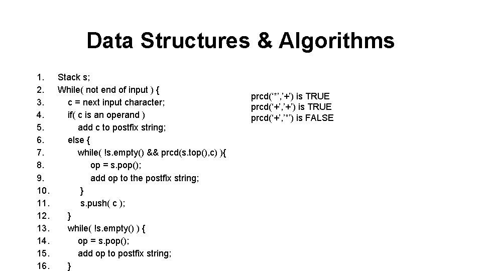 Data Structures & Algorithms 1. Stack s; 2. While( not end of input )