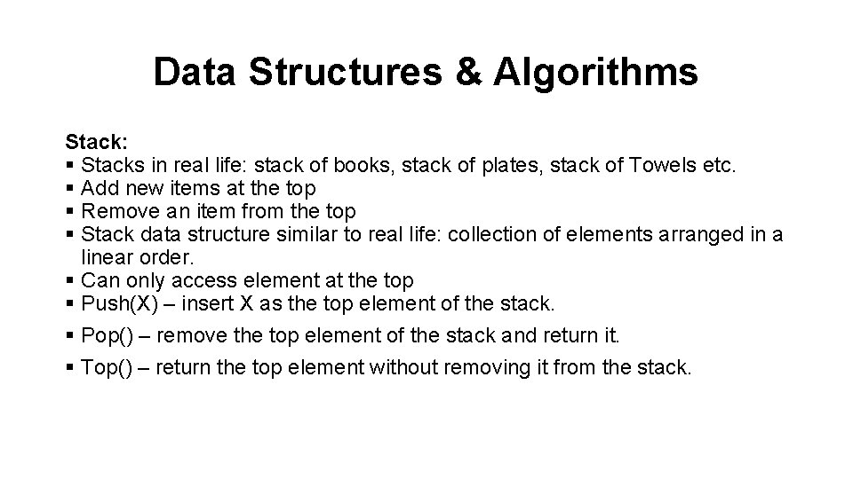 Data Structures & Algorithms Stack: § Stacks in real life: stack of books, stack