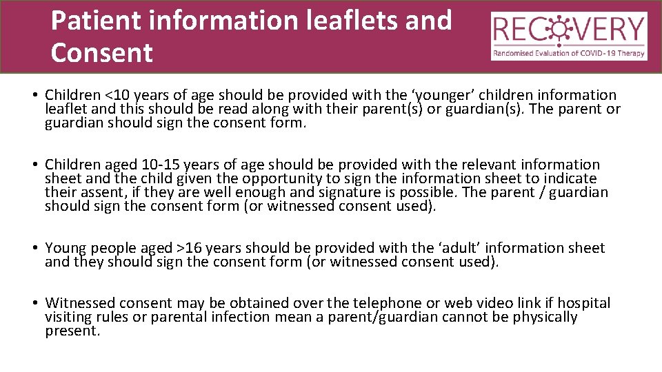 Patient information leaflets and Consent • Children <10 years of age should be provided