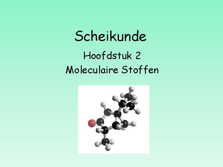 Scheikunde Hoofdstuk 2 Moleculaire Stoffen 