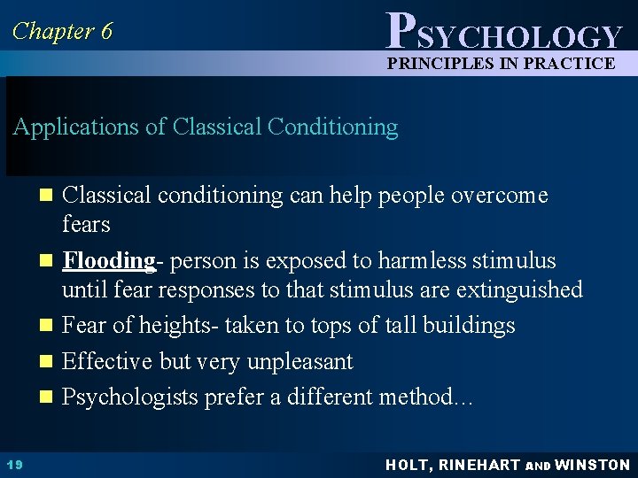 Chapter 6 PSYCHOLOGY PRINCIPLES IN PRACTICE Applications of Classical Conditioning n Classical conditioning can