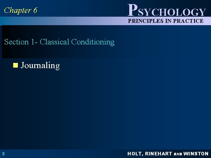 Chapter 6 PSYCHOLOGY PRINCIPLES IN PRACTICE Section 1 - Classical Conditioning n Journaling 2