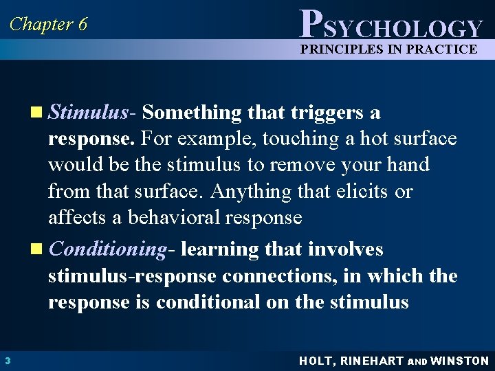 Chapter 6 PSYCHOLOGY PRINCIPLES IN PRACTICE n Stimulus- Something that triggers a response. For