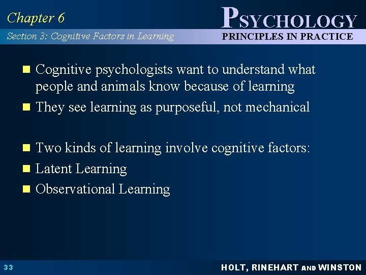 Chapter 6 Section 3: Cognitive Factors in Learning PSYCHOLOGY PRINCIPLES IN PRACTICE n Cognitive