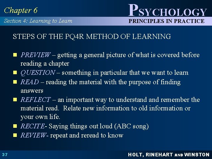 Chapter 6 Section 4: Learning to Learn PSYCHOLOGY PRINCIPLES IN PRACTICE STEPS OF THE