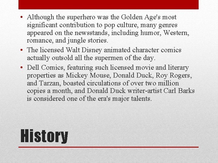  • Although the superhero was the Golden Age's most significant contribution to pop