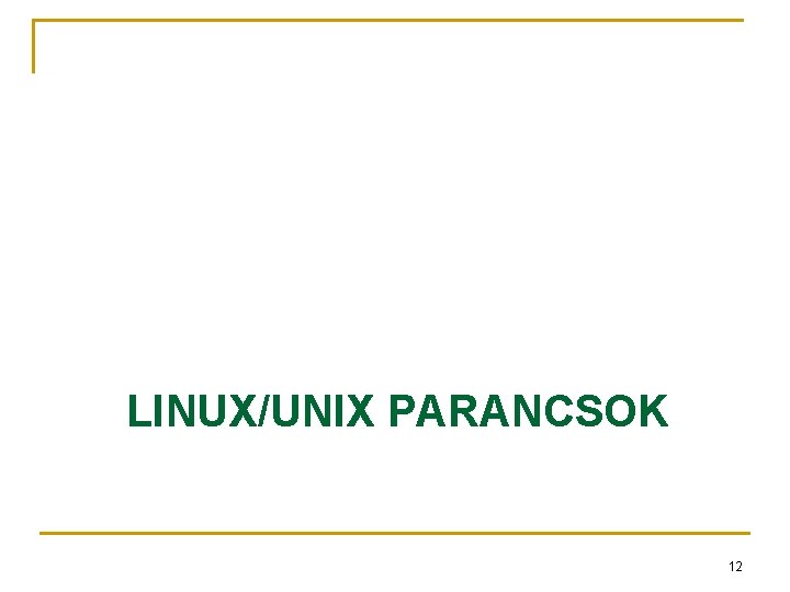 LINUX/UNIX PARANCSOK 12 