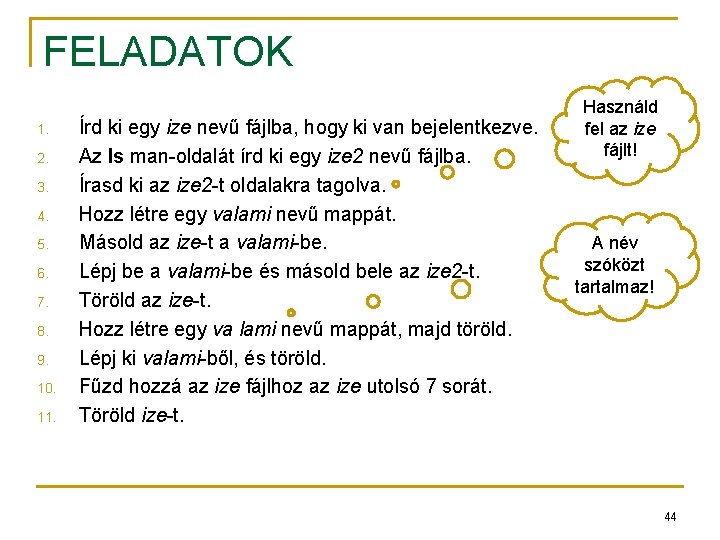 FELADATOK 1. 2. 3. 4. 5. 6. 7. 8. 9. 10. 11. Írd ki