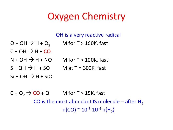 Oxygen Chemistry O + OH H + O 2 C + OH H +