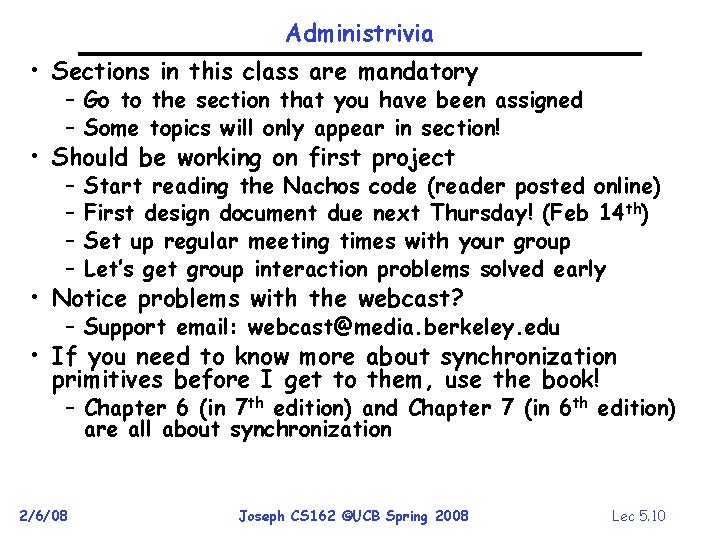 Administrivia • Sections in this class are mandatory – Go to the section that