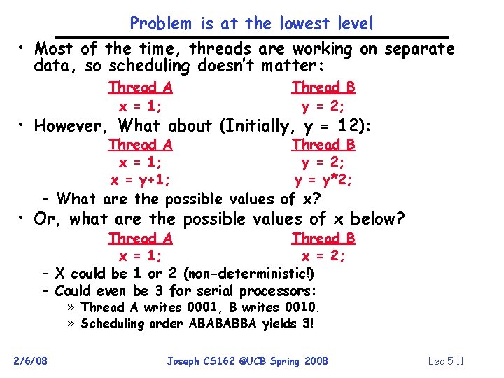 Problem is at the lowest level • Most of the time, threads are working