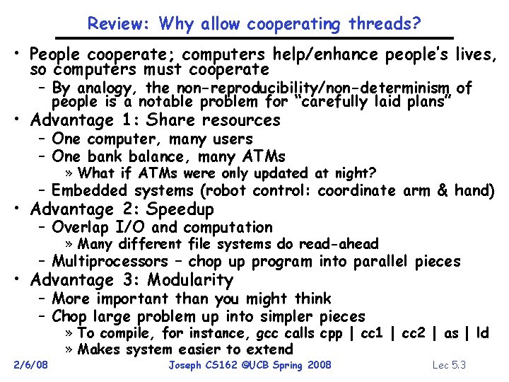 Review: Why allow cooperating threads? • People cooperate; computers help/enhance people’s lives, so computers