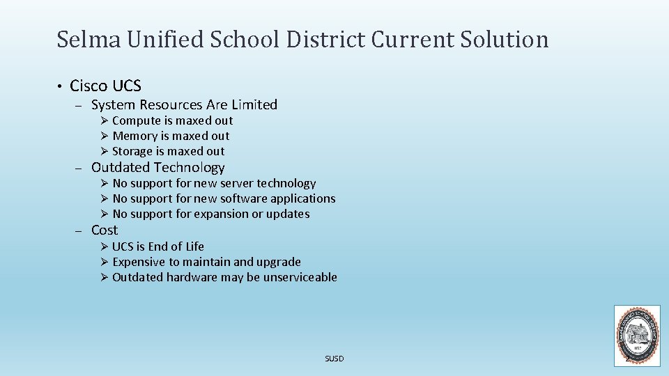 Selma Unified School District Current Solution • Cisco UCS – – – System Resources