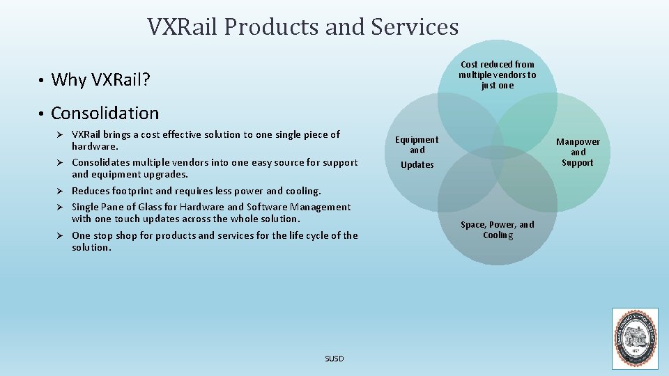 VXRail Products and Services • Why VXRail? • Consolidation Ø Ø Ø Cost reduced