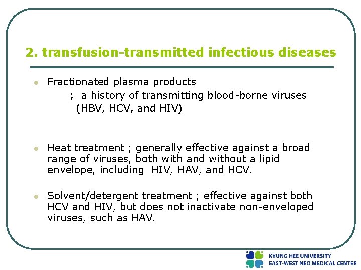 2. transfusion-transmitted infectious diseases l Fractionated plasma products ; a history of transmitting blood-borne