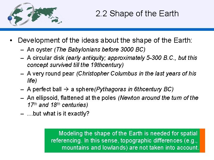 2. 2 Shape of the Earth • Development of the ideas about the shape