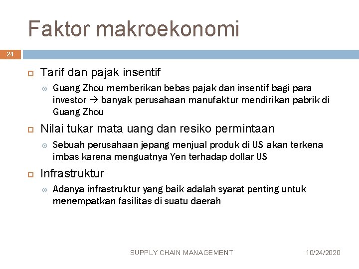 Faktor makroekonomi 24 Tarif dan pajak insentif Nilai tukar mata uang dan resiko permintaan