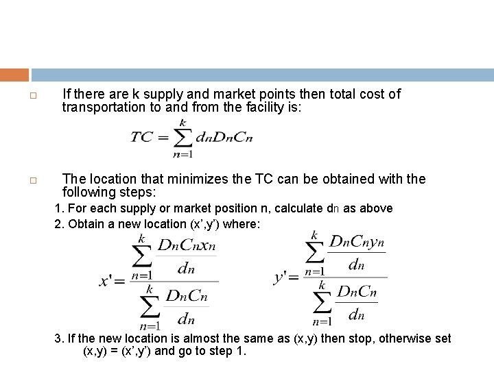  If there are k supply and market points then total cost of transportation