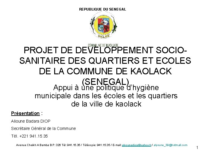 REPUBLIQUE DU SENEGAL PROJET DE DEVELOPPEMENT SOCIOSANITAIRE DES QUARTIERS ET ECOLES DE LA COMMUNE