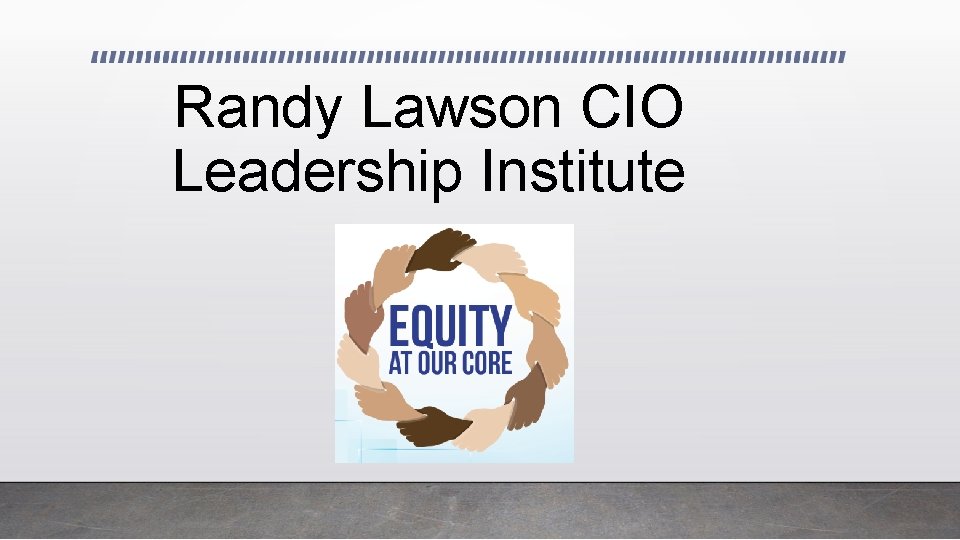 Randy Lawson CIO Leadership Institute 