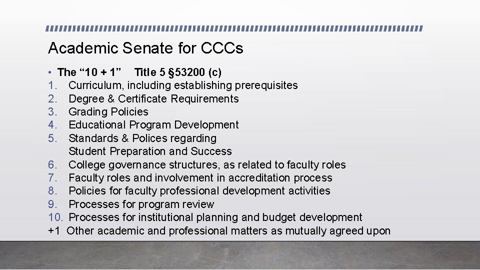 Academic Senate for CCCs • The “ 10 + 1” Title 5 § 53200