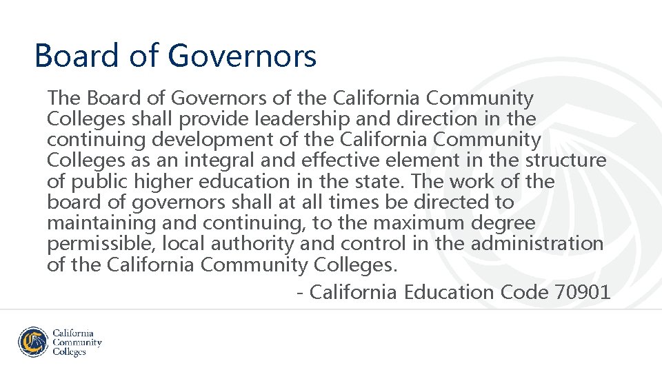 Board of Governors The Board of Governors of the California Community Colleges shall provide