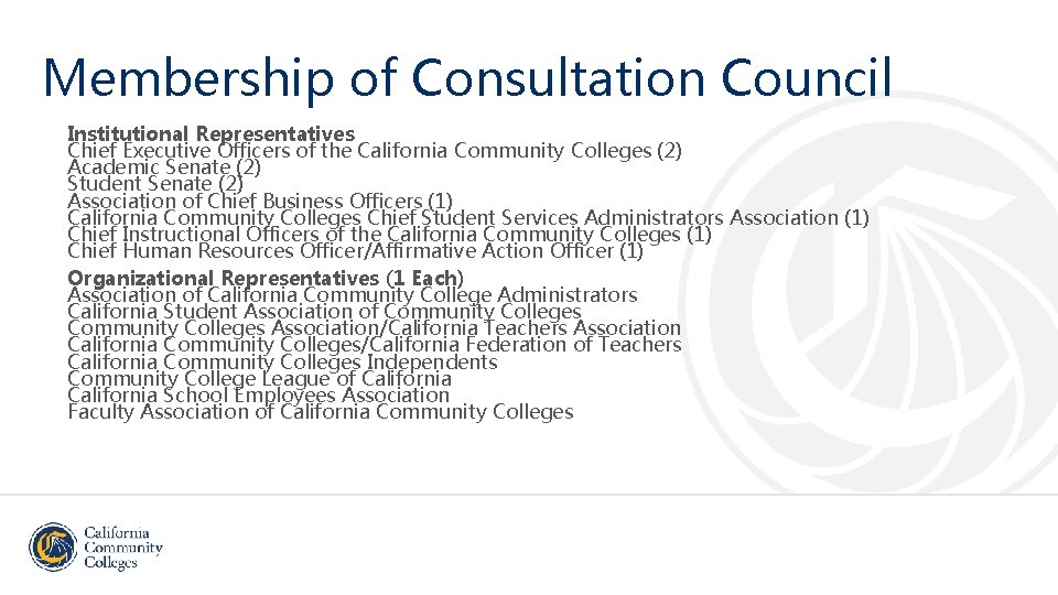 Membership of Consultation Council Institutional Representatives Chief Executive Officers of the California Community Colleges