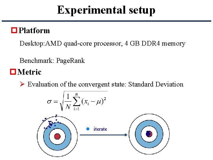 Experimental setup p Platform Desktop: AMD quad-core processor, 4 GB DDR 4 memory Benchmark:
