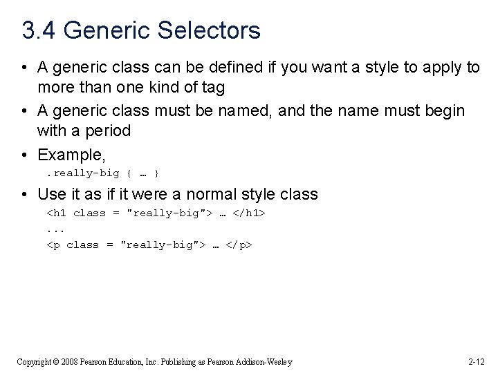 3. 4 Generic Selectors • A generic class can be defined if you want