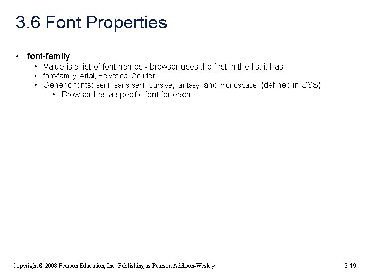 3. 6 Font Properties • font-family • Value is a list of font names