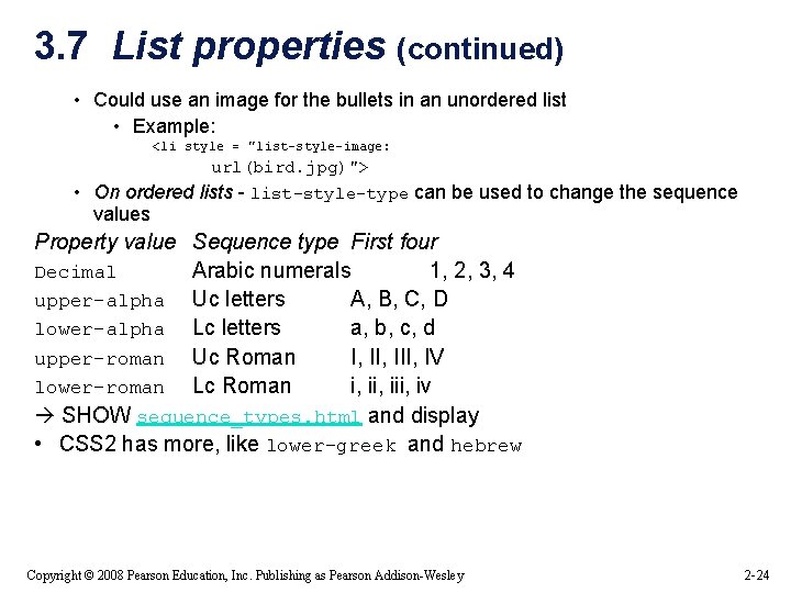 3. 7 List properties (continued) • Could use an image for the bullets in