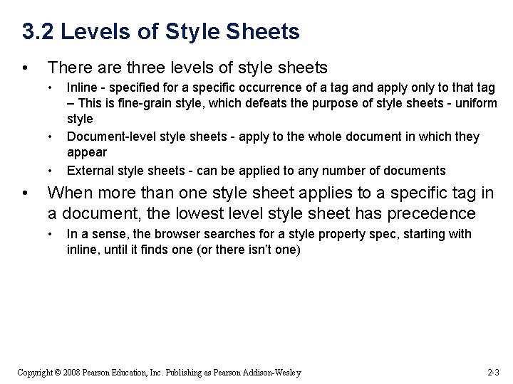 3. 2 Levels of Style Sheets • There are three levels of style sheets