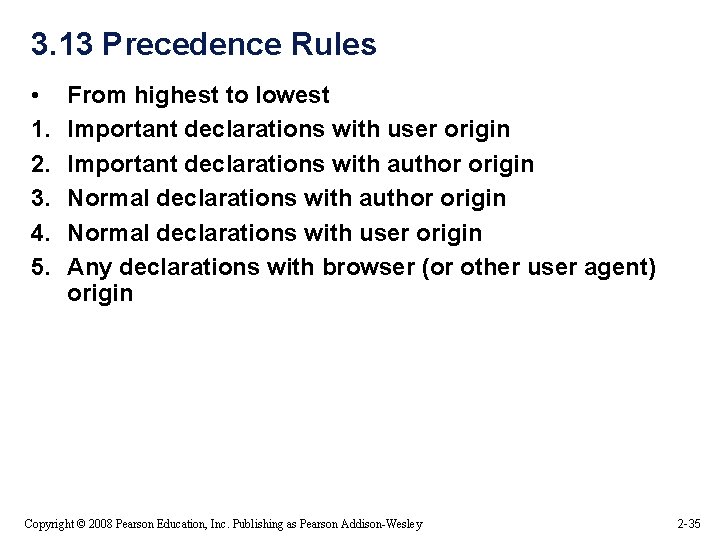 3. 13 Precedence Rules • 1. 2. 3. 4. 5. From highest to lowest