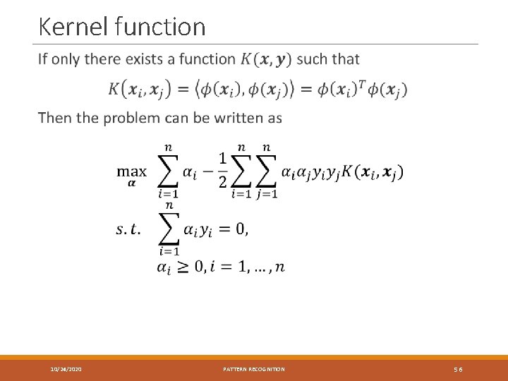 Kernel function 10/24/2020 PATTERN RECOGNITION 56 