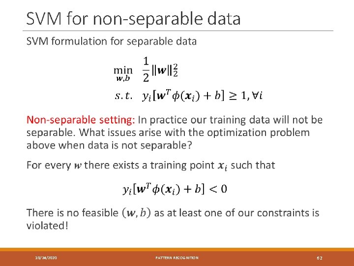 SVM for non-separable data 10/24/2020 PATTERN RECOGNITION 62 