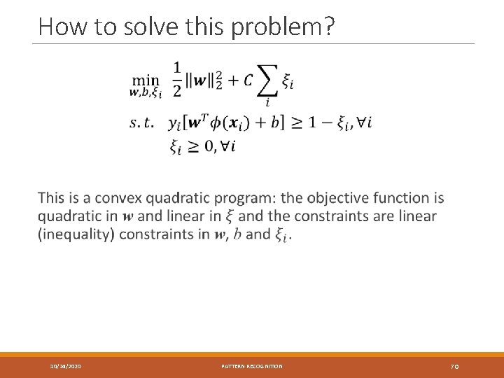 How to solve this problem? 10/24/2020 PATTERN RECOGNITION 70 