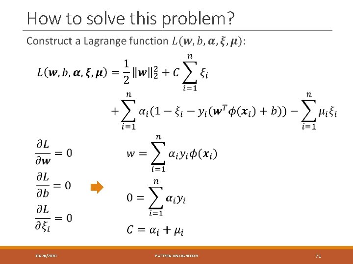 How to solve this problem? 10/24/2020 PATTERN RECOGNITION 71 