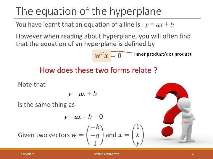 The equation of the hyperplane Inner product/dot product How does these two forms relate