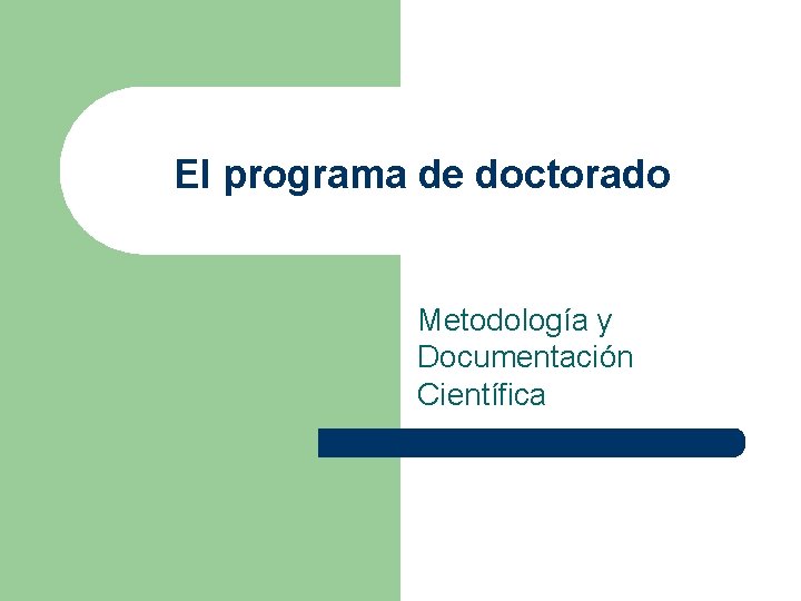 El programa de doctorado Metodología y Documentación Científica 