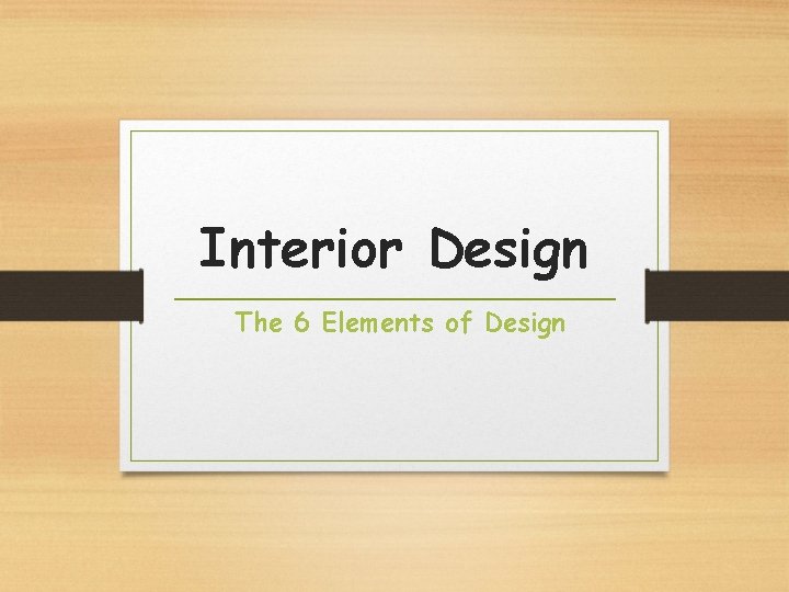 Interior Design The 6 Elements of Design 