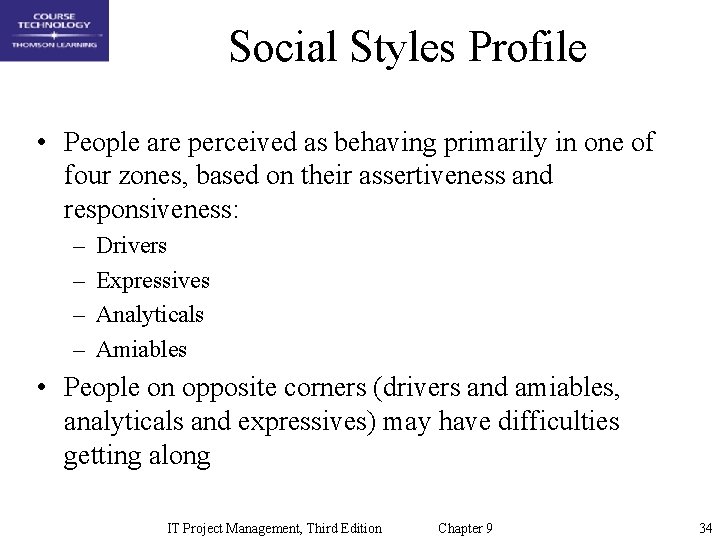 Social Styles Profile • People are perceived as behaving primarily in one of four