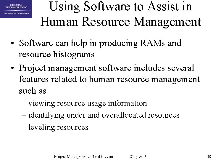 Using Software to Assist in Human Resource Management • Software can help in producing